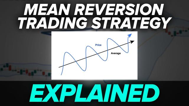 Understanding The Mean Reversion Trading System A Definitive Guide